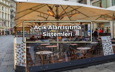 Açık Alanda Isıtma Sistemleri