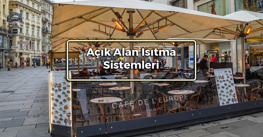 Açık Alanda Isıtma Sistemleri