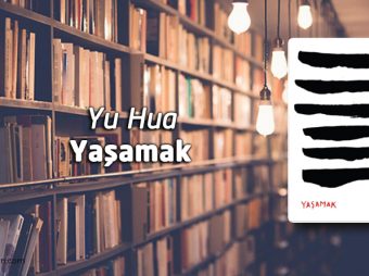 Umudumuzu Yitirirsek Nasıl Yaşardık Dedirten Kitap: Yaşamak – Yu Hua